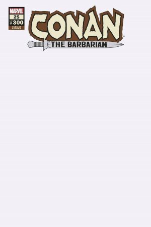 Conan The Barbarian Vol. 4 #25 Cover E Variant Blank Cover (#300)