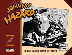 Johnny Hazard 1966-1968 ¡Johnny Hazard, agente de Wing!