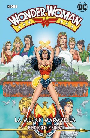 Wonder Woman de George Pérez: La Mujer Maravilla - La Saga Completa