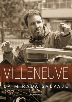 Villeneuve: La mirada salvaje