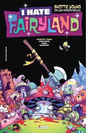 I hate Fairyland 04 Infelices para siempre