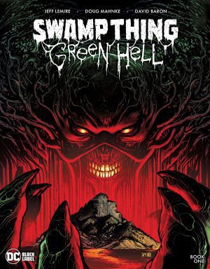 Swamp Thing: Green Hell #1 Cover A Regular Doug Mahnke Cover