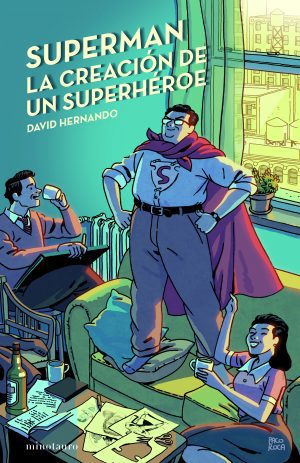 Superman: La creación de un superhéroe