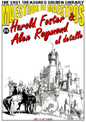Maestros de Maestros: Harold Foster & Alex Raymond al detalle
