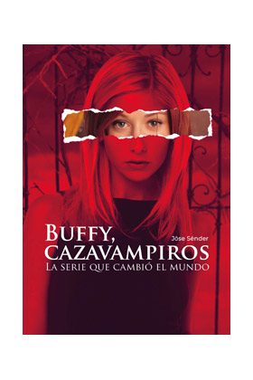 Buffy Cazavampiros. La serie que cambió el mundo
