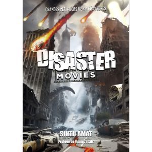 Disaster Movies. Grandes películas de catástrofes