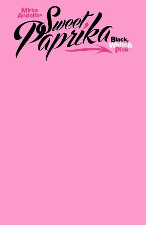 Mirka Andolfo's Sweet Paprika Black White & Pink #1 (One Shot) Cover H Variant Blank Cover