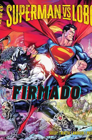 Superman Vs Lobo #2 Cover B Variant Fico Ossio Cover Signed by Tim Seeley