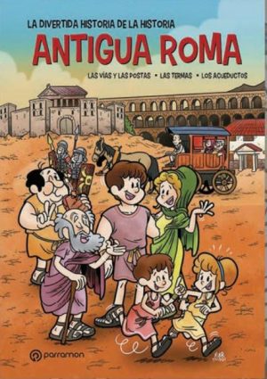 La divertida historia de la historia: Antígua Roma