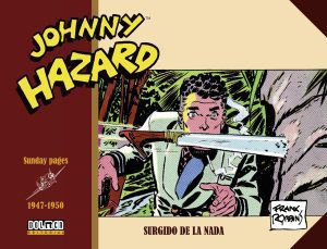 Johnny Hazard 1947-1950 Surgido de la nada