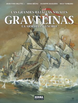 Las Grandes Batallas Navales: Gravelinas: La Armada Invencible