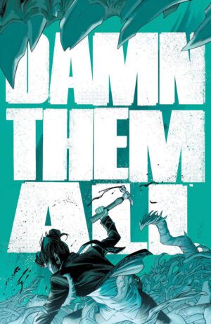 Damn Them All #8 Cover D Variant Reveal Cover