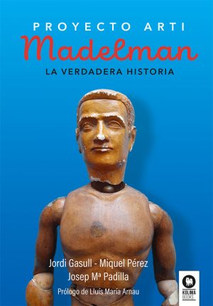 Madelman: La verdadera historia