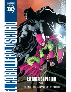 Universos DC 32 El Caballero Oscuro: La Raza Superior Parte 2