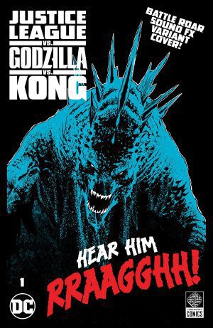 Justice League Vs Godzilla Vs Kong #1 Cover F Variant Christian Duce Godzilla Roar Sound FX Gatefold Cover