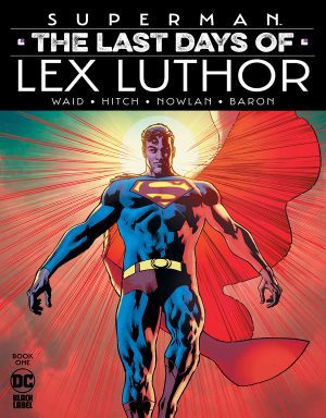 Superman The Last Days Of Lex Luthor #1 Cover A Regular Bryan Hitch Cover
