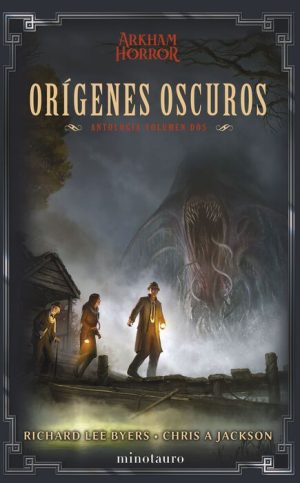 Arkham Horror- Orígenes oscuros: Antología Volumen 2
