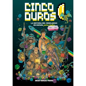 Cinco Duros: La historia del videojuego en España Volumen 1