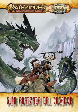 Pathfinder para Savage Worlds: Guía avanzada del Jugador