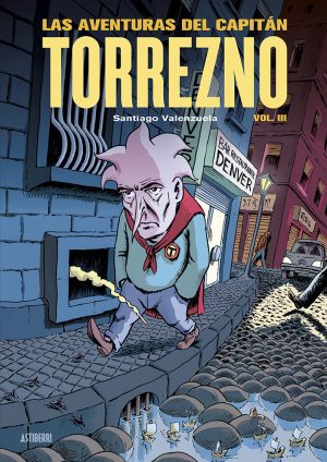 Las aventuras del Capitán Torrezno 03 Capital de provincias del dolor y Los años oscuros
