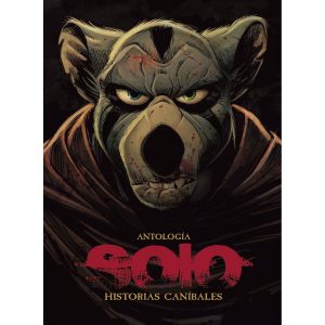 Solo: Historias Caníbales - Antología