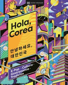 DK Guías Visuales - Hola, Corea