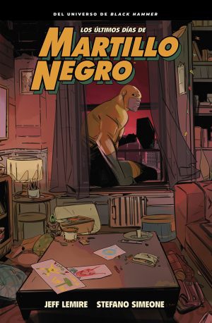 Los últimos días de Martillo Negro (del Universo Black Hammer)