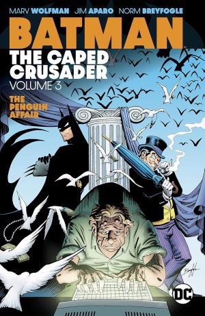 Batman: The Caped Crusader Volume 3 The Penguin Affair TP