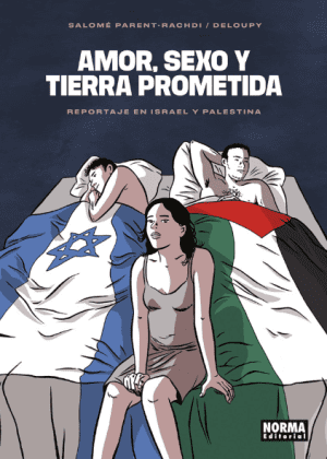 Amor, Sexo y Tierra Prometida. Reportaje en Israel y Palestina