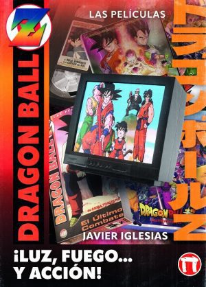 ¡Luz, fuego y...acción! Las películas de Dragon Ball