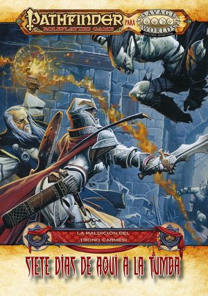 Savage Worlds Pathfinder: Siete días de aquí a la tumba