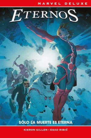 Marvel Now Deluxe Los Eternos: Sólo la muerte es eterna